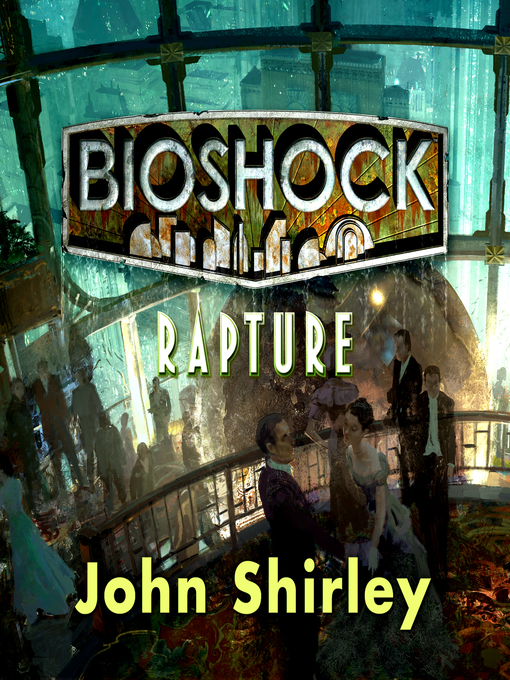 Title details for Bioshock by John Shirley - Wait list